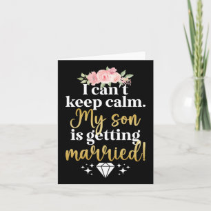 My Son Is Getting Married Mother Of The Groom Mum Card