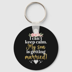 My Son Is Getting Married Mother Of The Groom Mum Key Ring