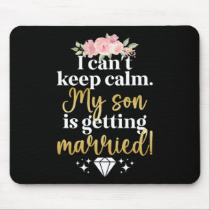 My Son Is Getting Married Mother Of The Groom Mum  Mouse Mat