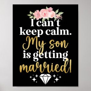 My Son Is Getting Married Mother Of The Groom Mum  Poster