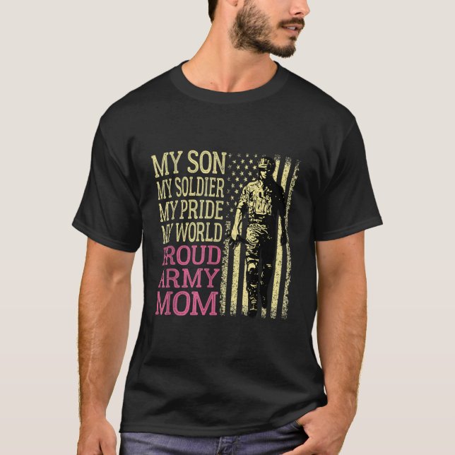 My Son Is Soldier Hero Proud Army Mum Military Mot T-Shirt (Front)