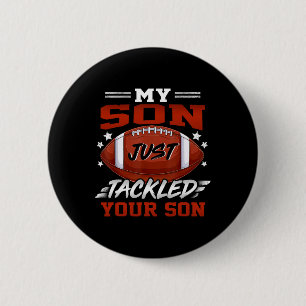 My Son Just Tackled Your Son Football Fun Christma 6 Cm Round Badge