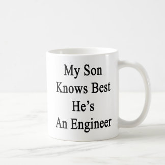 My Son Knows Best He's An Engineer Coffee Mug