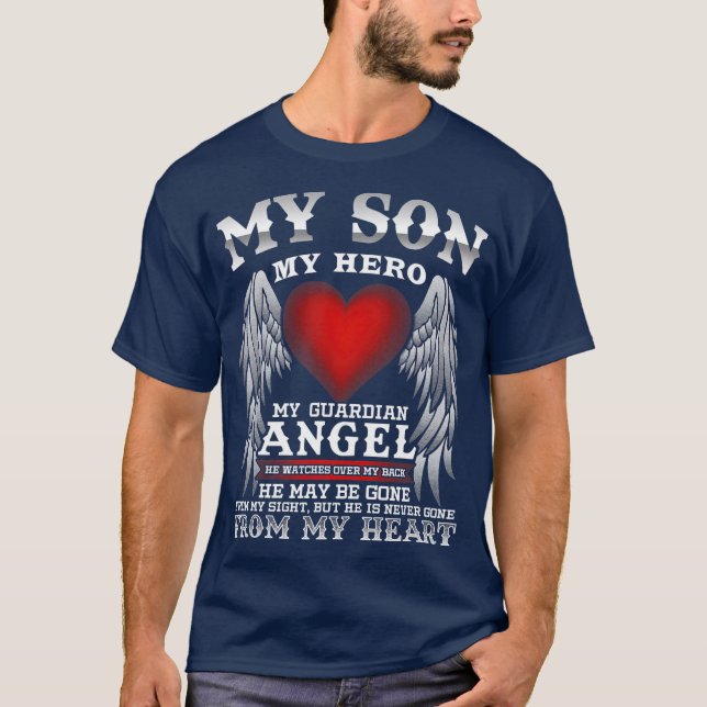My Son My Hero My Guardian Angel In Remembrance T-Shirt (Front)