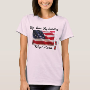 My son, My Soldier, My Hero--Military T-Shirts