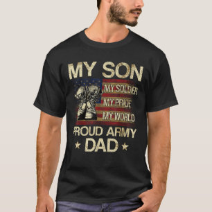 My Son My Soldier My Pride My Hero Proud Dad T-Shirt