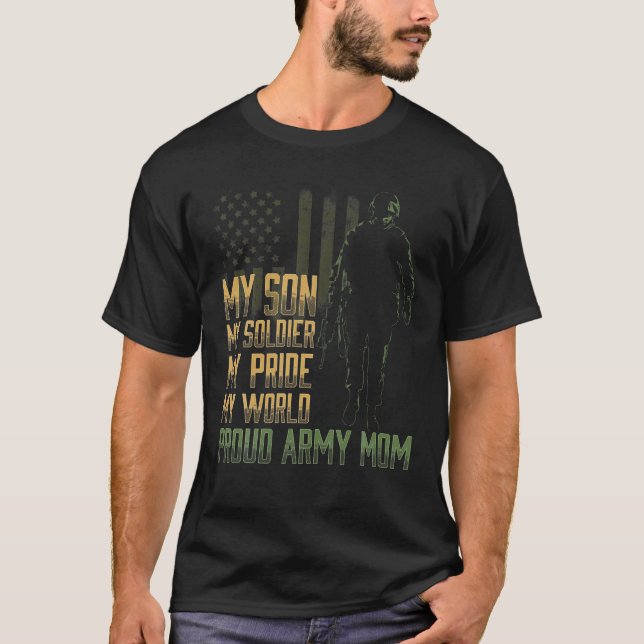 My Son My Soldier Proud Army Mum Military Mother T-Shirt (Front)