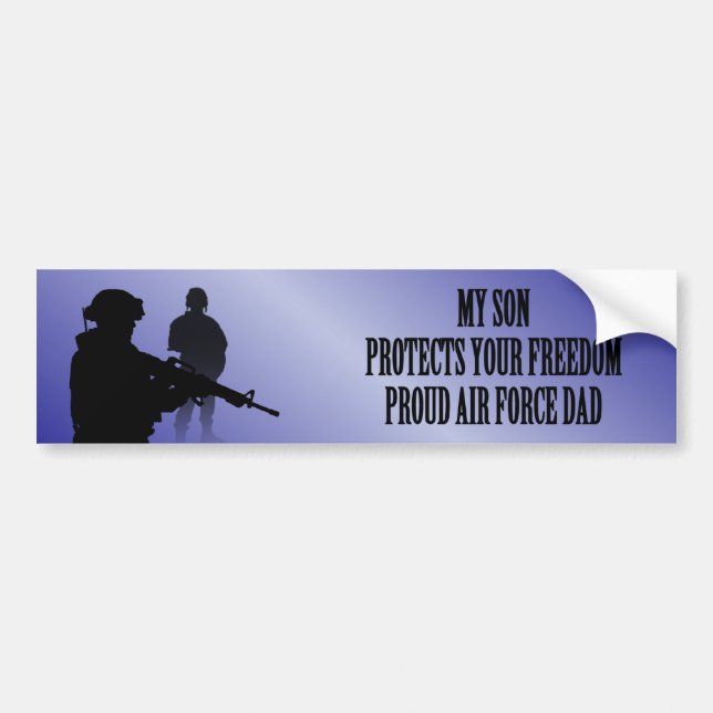 My Son Protects Your Freedom (Air Force Dad) Bumper Sticker (Front)