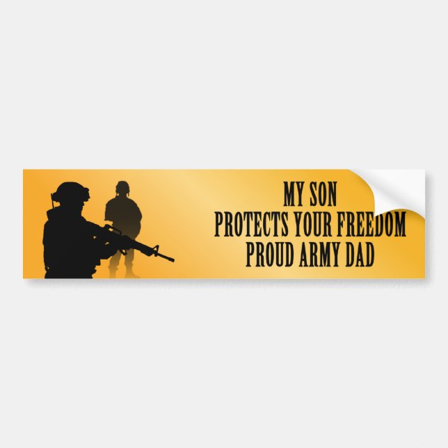 My Son Protects Your Freedom (Army Dad) Bumper Sticker (Front)