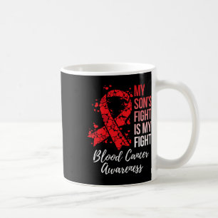 My Son’s Fight Is My Fight Blood Cancer Awareness Coffee Mug