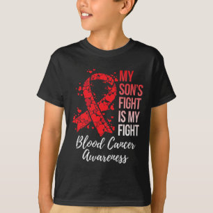 My Son’s Fight Is My Fight Blood Cancer Awareness T-Shirt