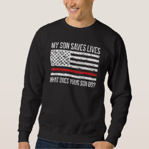 My Son Saves Lives  Firefighter Mom Fire Mom Sweatshirt