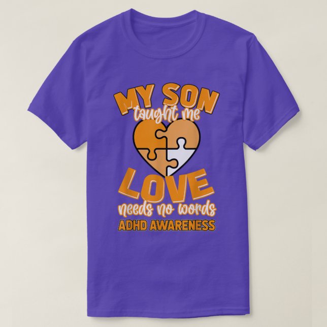 My Son Taught Me Love Need No Words  T-Shirt (Design Front)