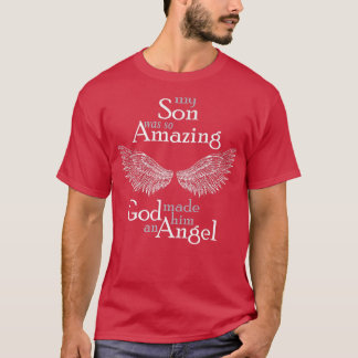 My Son was so Amazing God Made Him An Angel  T-Shirt