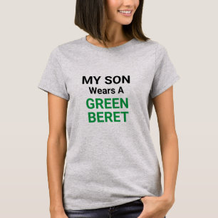 My Son Wears a Green Beret 4 T-Shirt