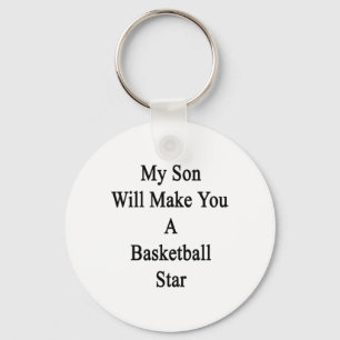 My Son Will Make You A Basketball Star Key Ring