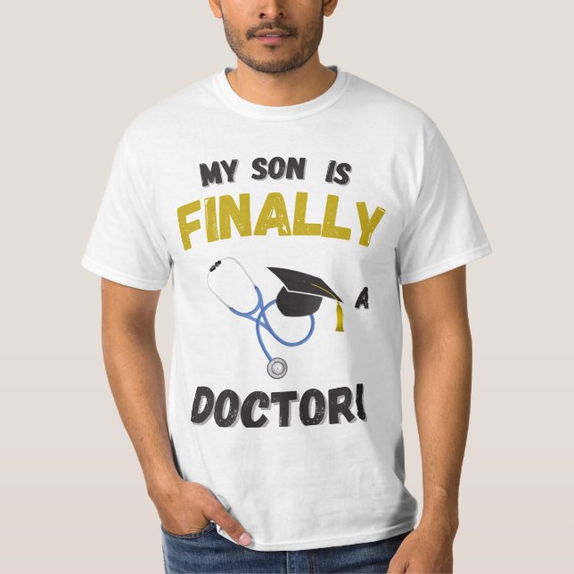 My Sonis Finally a Doctor – Medical Gift T-Shirt (Front)