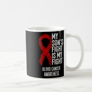 My Son's Fight Is My Fight Blood Cancer Awareness Coffee Mug