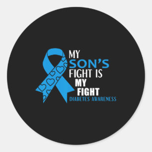 My Sons Fight Is My Fight Diabetes Type 1  Classic Round Sticker