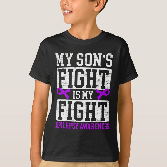 My Son's Fight Is My Fight Epilepsy Awareness Supp T-Shirt (Front)