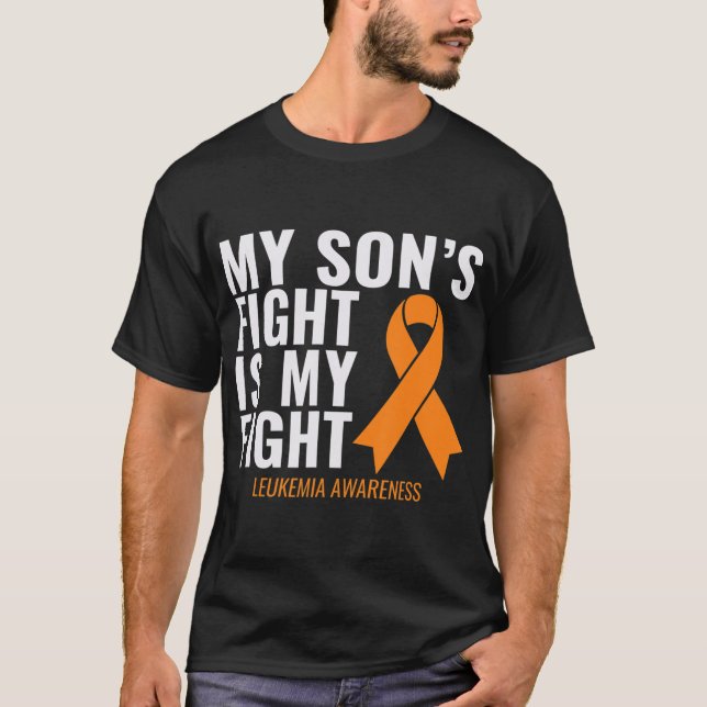 My Son's Fight is My Fight Leukaemia Awareness  T-Shirt (Front)