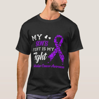 My Son's Fight Is My Fight Testicular Cancer Aware T-Shirt