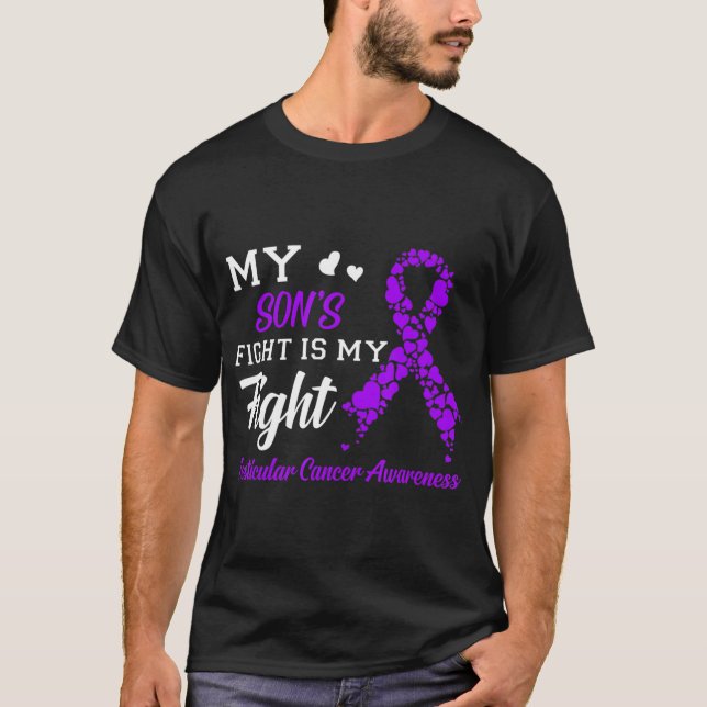 My Son's Fight Is My Fight Testicular Cancer Aware T-Shirt (Front)