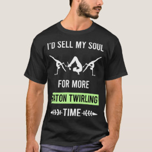 My Soul Baton Twirling Twirl Twirler T-Shirt