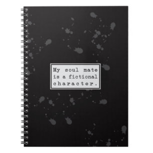 My Soul Mate is a Fictional Character Notebook