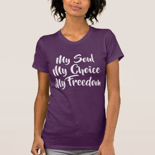 My Soul My Choice My Freedom White Script T-Shirt