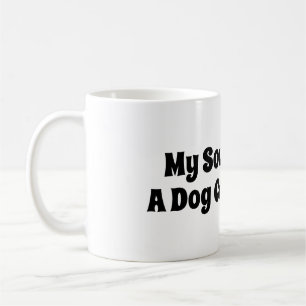 My Soulmate Is A Dog Called  Coffee Mug