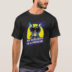 My Soulmate Is a Frenchie Rescue Dog French Bulldo T-Shirt