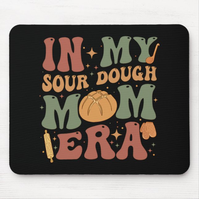 My Sourdough Mum Era  Mouse Mat (Front)