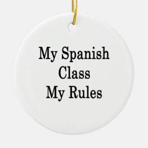 My Spanish Class My Rules Ceramic Tree Decoration