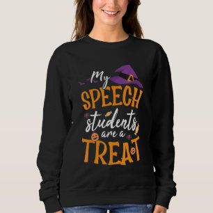 My Speech Students Are A Treat Speech Therapy Slp Sweatshirt