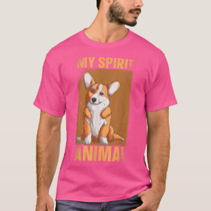 My Spirit Animal Corgi Dog Lover Corgi Dog Owner T-Shirt