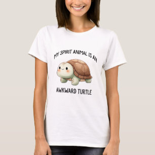 My Spirit Animal Is A Awkward Turtle  T-Shirt