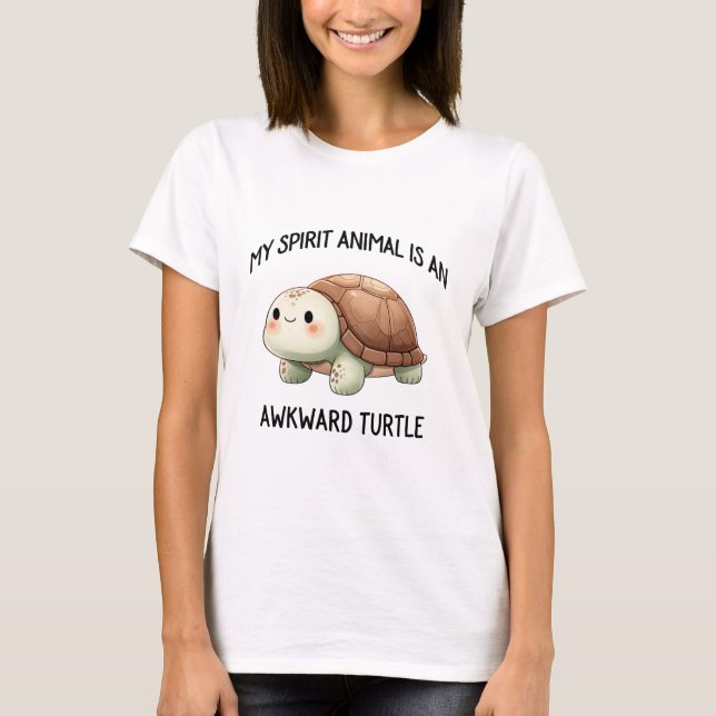 My Spirit Animal Is A Awkward Turtle  T-Shirt (Front)