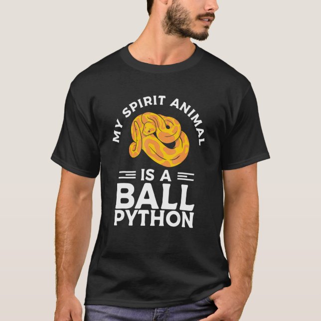 My Spirit Animal Is A Ball Python Pythons Snake Re T-Shirt (Front)