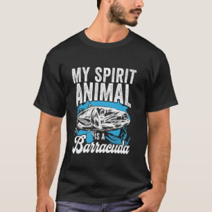 My Spirit Animal Is A Barracuda Sport Fishing Angl T-Shirt