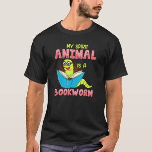My Spirit Animal Is A Bookworm Book Reading T-Shirt
