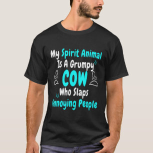 My Spirit Animal Is A Grumpy Cow Sarcastic Sayings T-Shirt