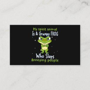 My Spirit Animal Is A Grumpy Frog Who Slaps Annoyi Business Card