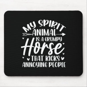 My Spirit Animal Is A Grumpy Horse Equestrian Hors Mouse Mat