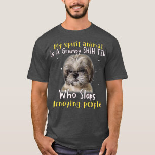 My Spirit Animal Is A Grumpy Shih Tzu - Shih Tzu L T-Shirt
