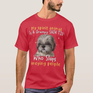 My Spirit Animal is A Grumpy Shihzu Shihzu Lovers T-Shirt