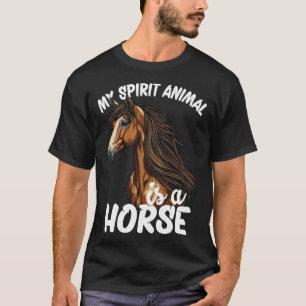 My Spirit Animal Is A Horse T-Shirt