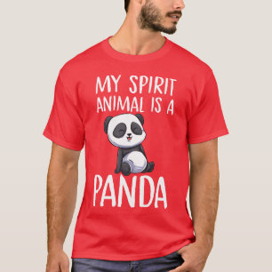 My Spirit Animal Is A Panda Bear Kawaii Animal fri T-Shirt