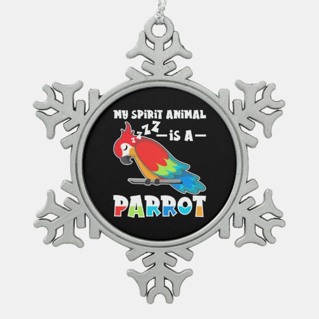 My Spirit Animal Is A Parrot Snowflake Pewter Christmas Ornament (Front)