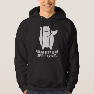 My Spirit Animal Is A Polar Bear   Cute Polar Bear Hoodie